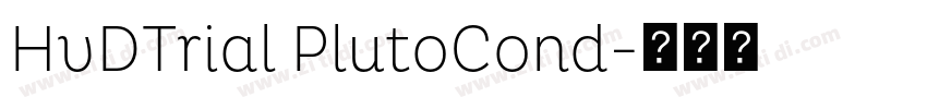 HvDTrial PlutoCond字体转换 HvDTrial PlutoCond字体转换